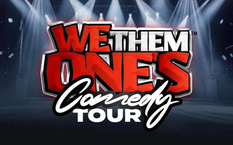 More Info for We Them One's Comedy Tour